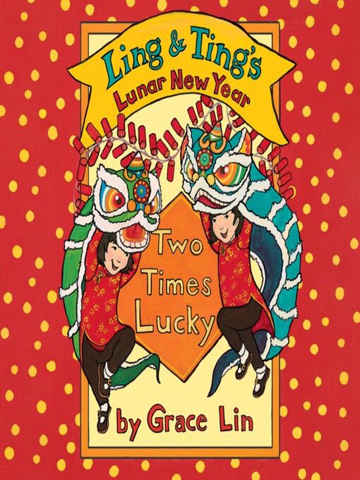 Title details for Ling & Ting's Lunar New Year by Grace Lin - Available